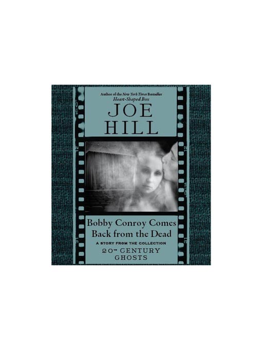 Title details for Bobby Conroy Comes Back from the Dead by Joe Hill - Available